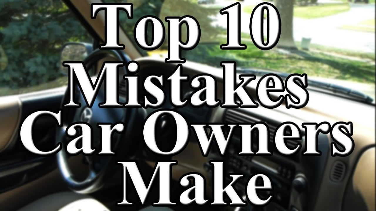 Prime 10 Errors Automotive Homeowners Make – A Deep Dive into the World of Auto Upkeep Guidelines